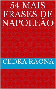 Baixar 54 Mais Frases de Napoleão pdf, epub, eBook