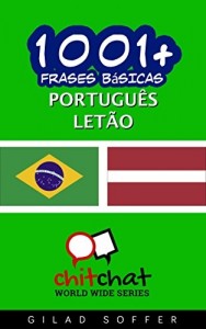 Baixar 1001+ Frases Básicas Português – Letão (ChitChat WorldWide) pdf, epub, eBook
