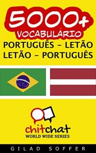 Baixar 5000+ Português – Letão Letão – Português Vocabulário (ChitChat WorldWide) pdf, epub, eBook