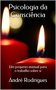 Baixar Psicologia da Consciência: Um pequeno manual para o trabalho sobre si pdf, epub, eBook