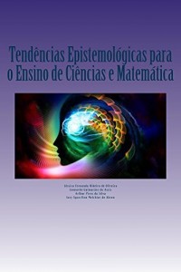 Baixar Tendencias epistemologicas para o ensino de ciencias e matematica pdf, epub, eBook