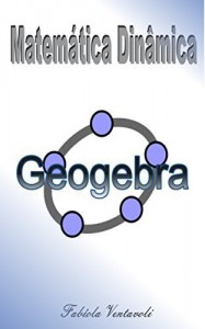 Baixar MATEMÁTICA DINÂMICA COM SOFTWARE GEOGEBRA pdf, epub, eBook