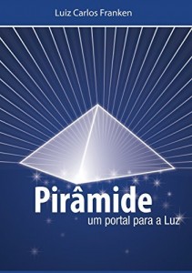 Baixar PIRAMIDE UM PORTAL PARA A LUZ pdf, epub, eBook