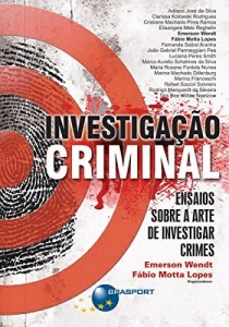 Baixar Investigação Criminal: Ensaios sobre a arte de investigar crimes pdf, epub, eBook
