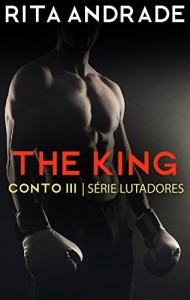 Baixar The King (S&eacute;rie Lutadores Livro 3) pdf, epub, eBook