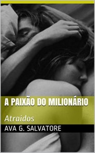 Baixar A Paixão do Milionário: Atraídos pdf, epub, eBook
