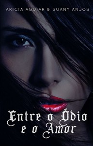 Baixar Entre o &Oacute;dio e o Amor pdf, epub, eBook