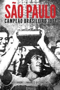 Baixar S&atilde;o Paulo Campe&atilde;o Brasileiro 1977 pdf, epub, eBook