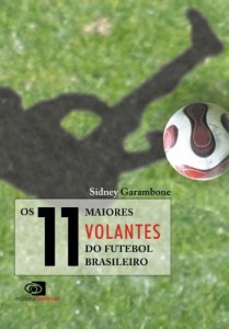 Baixar Os 11 Maiores Volantes do Futebol Brasileiro pdf, epub, eBook