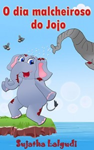 Baixar Livro infantil: O dia malcheiroso do Jojo: (Livros para crianças de 3-7 anos) Livro infantil ilustrado, Children’s Portuguese Picture book, Livros infantis … Books for Children: para crianças 4) pdf, epub, eBook