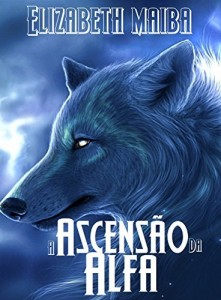 Baixar A Ascensão da Alfa (Contos dos Filhos da Lua Livro 1) pdf, epub, eBook