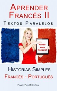 Baixar Aprender Francês II – Textos Paralelos (Português – Francês) Histórias Simples pdf, epub, eBook