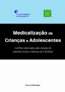 Baixar Medicaliza&ccedil;&atilde;o para crian&ccedil;as e adolescentes: Conflitos silenciados pela redu&ccedil;&atilde;o de quest&otilde;es sociais a doen&ccedil;as de… pdf, epub, eBook