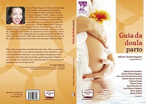 Baixar Guia da doula parto: Podemos definir esta obra como de vital importância para todos aqueles que etão dispostos a ajudar para que os casais tenham uma gravidez … (Coleção Amigas do Parto Livro 3) pdf, epub, eBook