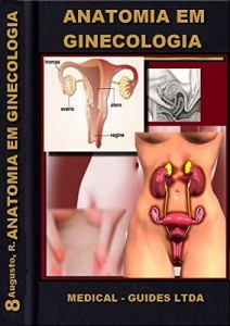 Baixar Ginecologia e obstetrícia: Anatomia e histologia (Guideline Médico Livro 8) pdf, epub, eBook