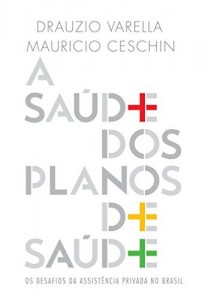 Baixar A saúde dos planos de saúde – Os desafios da assistência privada no Brasil pdf, epub, eBook