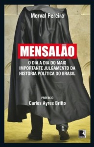Baixar Mensal&atilde;o: O dia a dia do mais importante julgamento da hist&oacute;ria pol&iacute;tica do Brasil pdf, epub, eBook