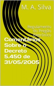 Baixar Comentários Sobre o Decreto 5.450 de 31/05/2005: Regulamento do Pregão Eletrônico pdf, epub, eBook