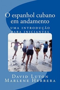 Baixar O espanhol cubano em andamento: uma introdução para iniciantes pdf, epub, eBook
