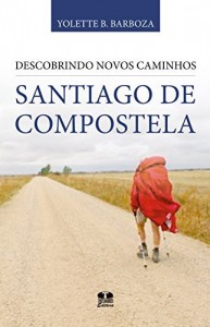 Baixar Descobrindo novos caminhos Santiago de Compostela pdf, epub, eBook