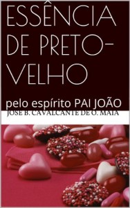 Baixar Essência de preto-velho (PAI JOÃO Livro 2) pdf, epub, eBook
