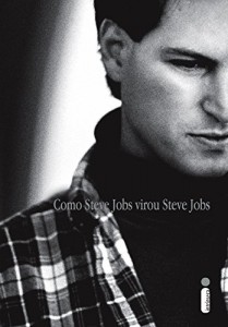 Baixar Como Steve Jobs virou Steve Jobs pdf, epub, eBook