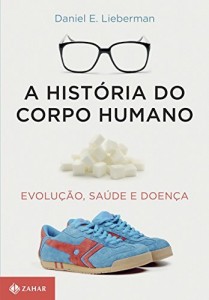 Baixar A história do corpo humano: Evolução, saúde e doença pdf, epub, eBook
