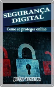 Baixar SEGURANÇA DIGITAL: COMO SE PROTEGER ONLINE pdf, epub, eBook