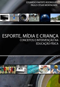 Baixar Esporte, M&iacute;dia e Crian&ccedil;a: conceitos e interven&ccedil;&atilde;o na Educa&ccedil;&atilde;o F&iacute;sica pdf, epub, eBook