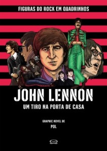 Baixar John Lennon: Um tiro na porta de casa (Figuras do Rock em Quadrinhos Livro 1) pdf, epub, eBook