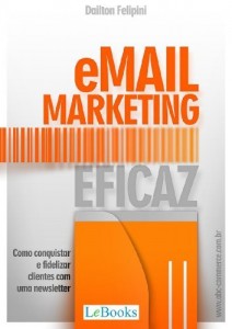 Baixar eMAIL MARKETING EFICAZ – Como conquistar e fidelizar clientes com uma newsletter (Ecommerce Livro 5) pdf, epub, eBook