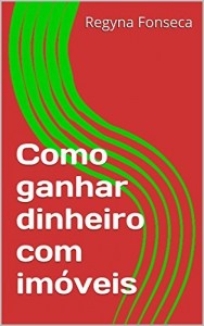 Baixar Como ganhar dinheiro com imóveis pdf, epub, eBook
