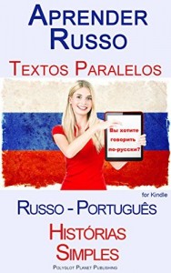 Baixar Aprender Russo – Textos Paralelos – Histórias Simples (Russo – Português) pdf, epub, eBook