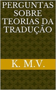 Baixar Perguntas Sobre Teorias da Tradu&ccedil;&atilde;o pdf, epub, eBook