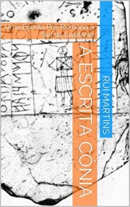 Baixar A Escrita C&oacute;nia: Uma Escrita Pr&eacute;-Romana a Sul da Lusit&acirc;nia pdf, epub, eBook