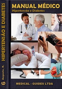 Baixar Manual Médico: Hipertensão e Diabetes: Saúde pública (Guideline Médico Livro 6) pdf, epub, eBook