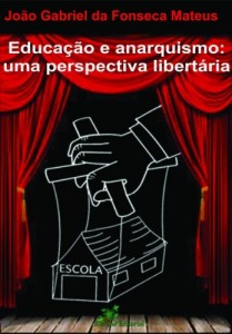 Baixar Educa&ccedil;&atilde;o e Anarquismo: Uma Perspectiva Libert&aacute;ria pdf, epub, eBook