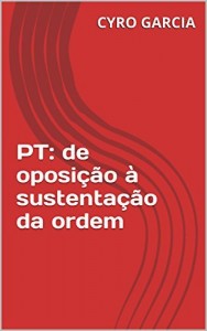 Baixar PT: de oposi&ccedil;&atilde;o &agrave; sustenta&ccedil;&atilde;o da ordem pdf, epub, eBook