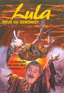 Baixar Lula &eacute; Deus ou Dem&ocirc;nio?: A verdade por tr&aacute;s dos crimes pdf, epub, eBook
