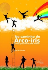 Baixar No Caminho do Arco-&iacute;ris: frases para um mundo melhor pdf, epub, eBook