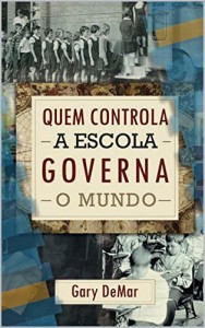 Baixar Quem controla as escolas governa o mundo pdf, epub, eBook
