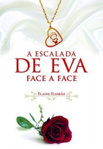 Baixar A Escalada de Eva III: Face a Face (Trilogia A Escalada de Eva Livro 3) pdf, epub, eBook