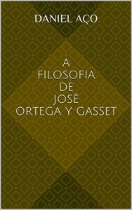 Baixar A Filosofia de José Ortega y Gasset pdf, epub, eBook