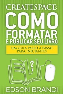 Baixar CreateSpace: Como Formatar e Publicar seu Livro – Um guia passo a passo para iniciantes pdf, epub, eBook