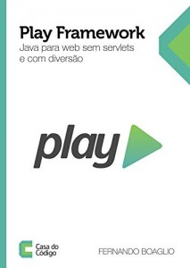 Baixar Play Framework: Java para web sem Servlets e com diversão pdf, epub, eBook