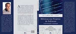 Baixar MÉTRICAS EM PROJETOS DE SOFTWARE – COCOMO II / LINHAS DE CÓDIGO / ANÁLISE DE PONTOS POR FUNÇÃO / ANÁLISE DE PONTOS… pdf, epub, eBook