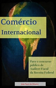 Baixar COMÉRCIO INTERNACIONAL: Para o concurso público de Auditor-Fiscal da Receita Federal (1/6) pdf, epub, eBook