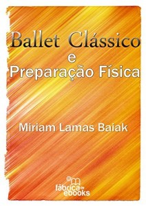 Baixar Ballet cl&aacute;ssico e prepara&ccedil;&atilde;o f&iacute;sica pdf, epub, eBook