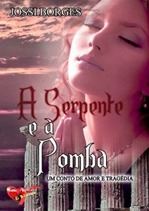 Baixar A Serpente e a Pomba: Um conto de amor e tragédia na Roma Antiga pdf, epub, eBook