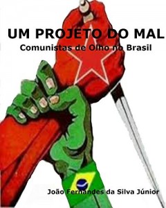 Baixar Um Projeto do Mal: Comunistas de Olho no Brasil pdf, epub, eBook